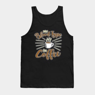 My Blood Type is Coffee Tank Top